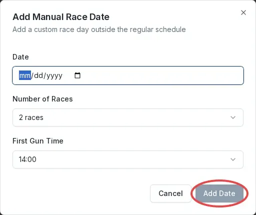 The Add Manual Race Date dialog, with Date, Number of Races, and First Gun Time fields and the Add Date button circled.